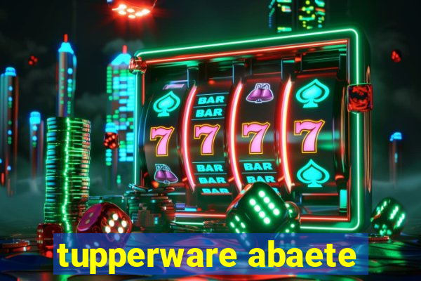 tupperware abaete